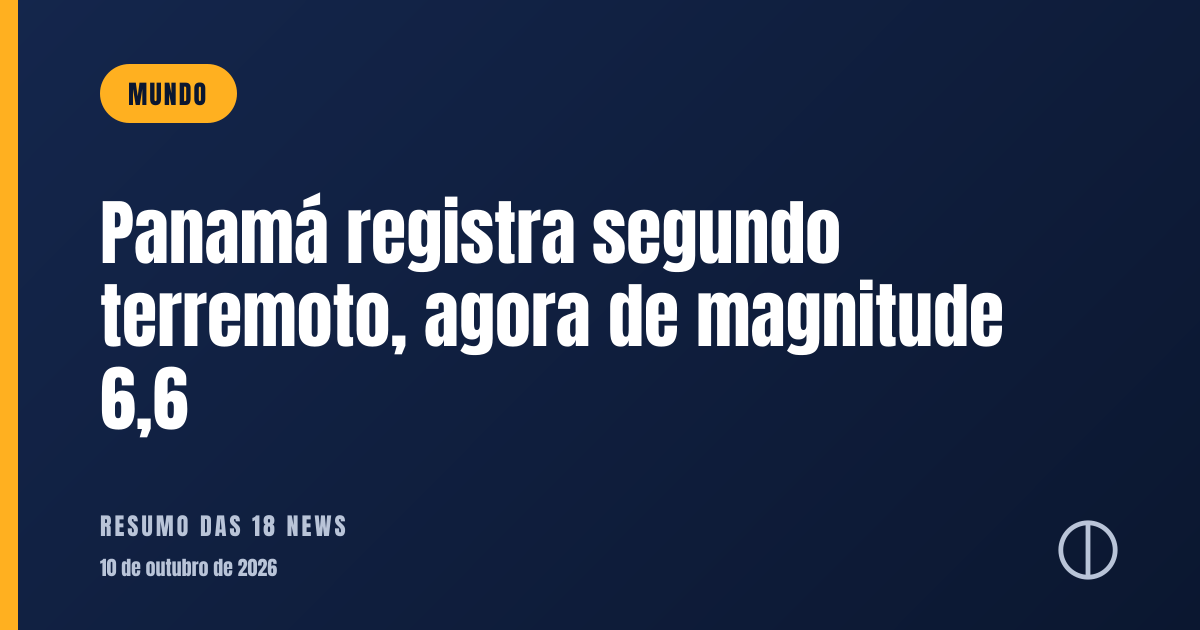 Panamá registra segundo terremoto, agora de magnitude 6,6
